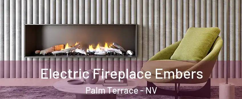Electric Fireplace Embers Palm Terrace - NV