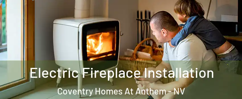 Electric Fireplace Installation Coventry Homes At Anthem - NV