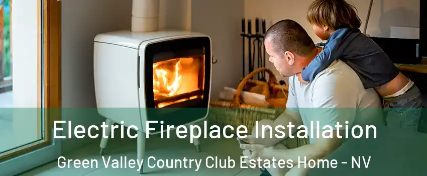 Electric Fireplace Installation Green Valley Country Club Estates Home - NV