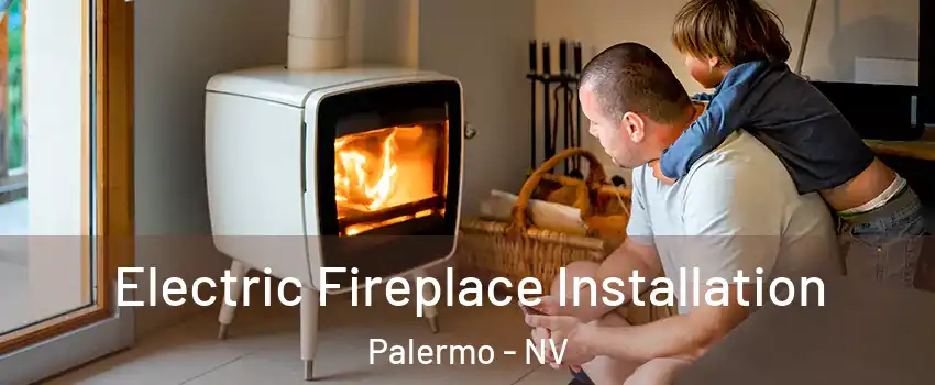 Electric Fireplace Installation Palermo - NV