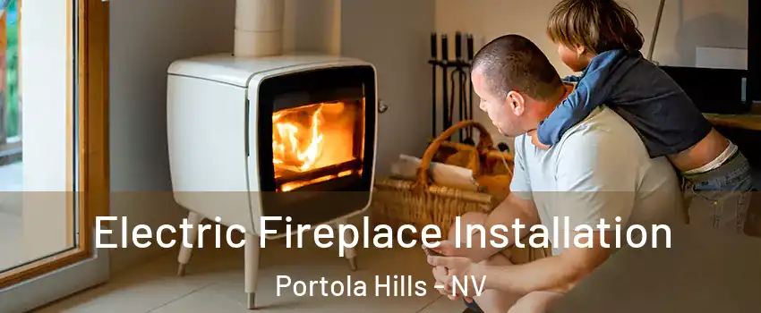 Electric Fireplace Installation Portola Hills - NV