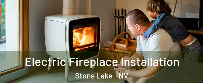 Electric Fireplace Installation Stone Lake - NV