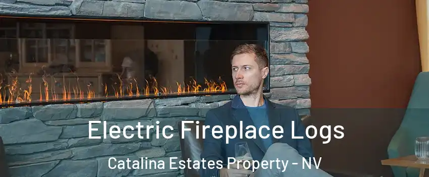 Electric Fireplace Logs Catalina Estates Property - NV