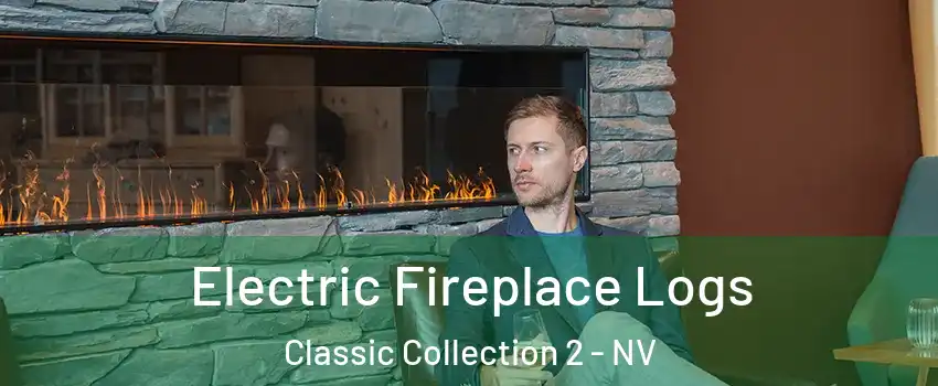 Electric Fireplace Logs Classic Collection 2 - NV