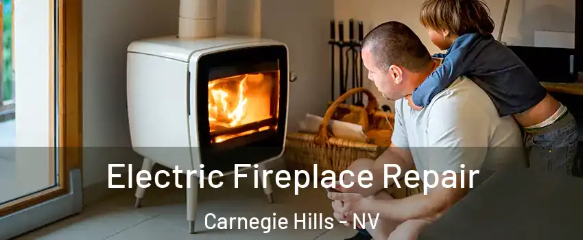 Electric Fireplace Repair Carnegie Hills - NV