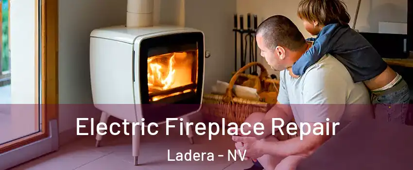 Electric Fireplace Repair Ladera - NV