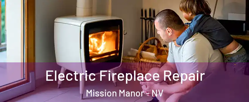 Electric Fireplace Repair Mission Manor - NV