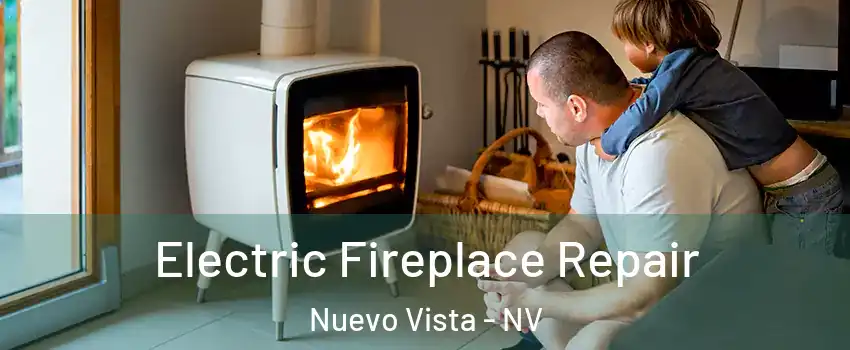 Electric Fireplace Repair Nuevo Vista - NV