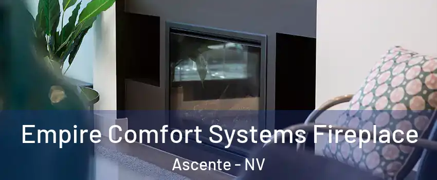 Empire Comfort Systems Fireplace Ascente - NV