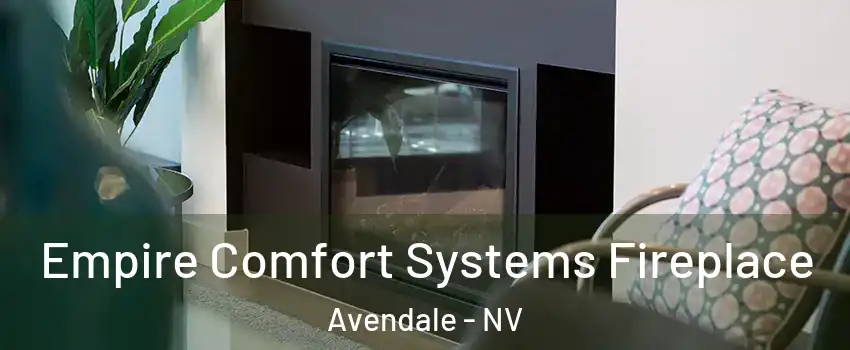 Empire Comfort Systems Fireplace Avendale - NV