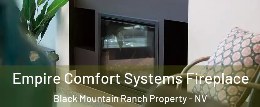 Empire Comfort Systems Fireplace Black Mountain Ranch Property - NV