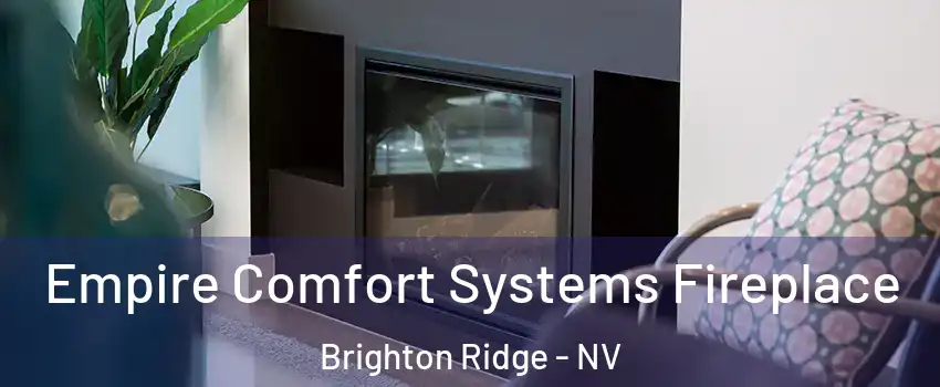 Empire Comfort Systems Fireplace Brighton Ridge - NV