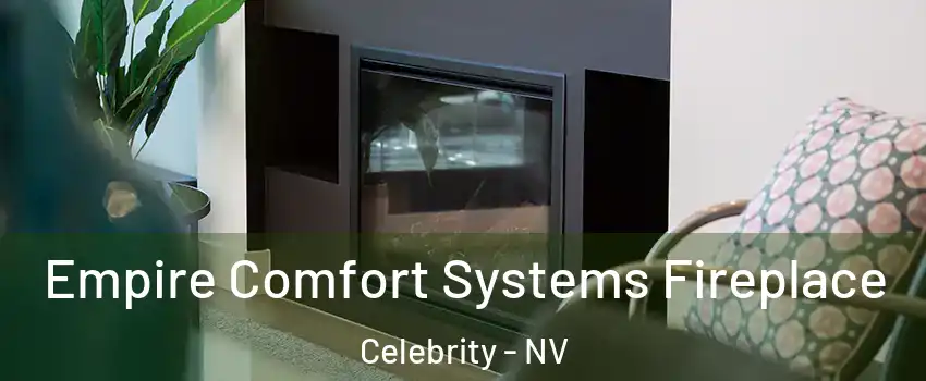 Empire Comfort Systems Fireplace Celebrity - NV