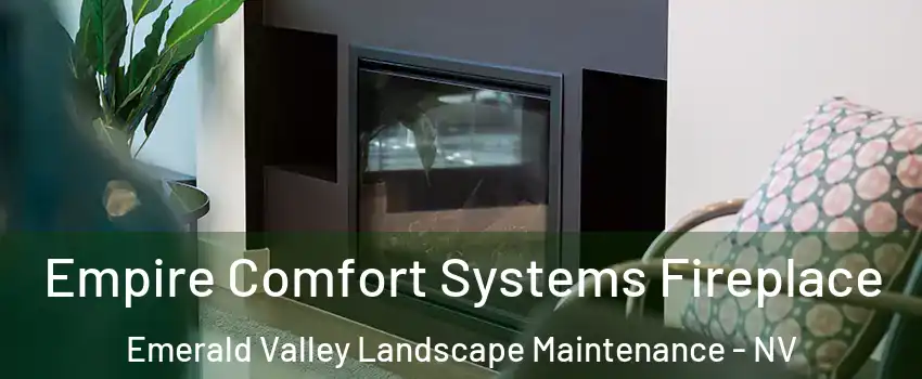 Empire Comfort Systems Fireplace Emerald Valley Landscape Maintenance - NV