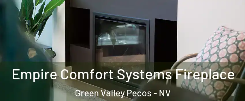 Empire Comfort Systems Fireplace Green Valley Pecos - NV