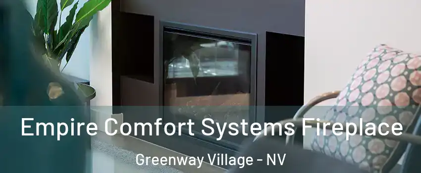 Empire Comfort Systems Fireplace Greenway Village - NV