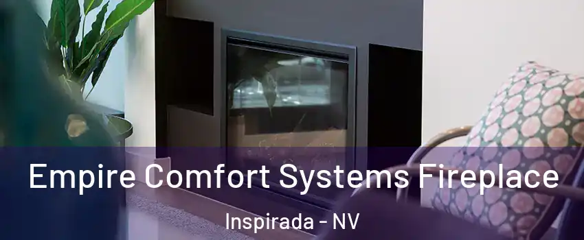 Empire Comfort Systems Fireplace Inspirada - NV