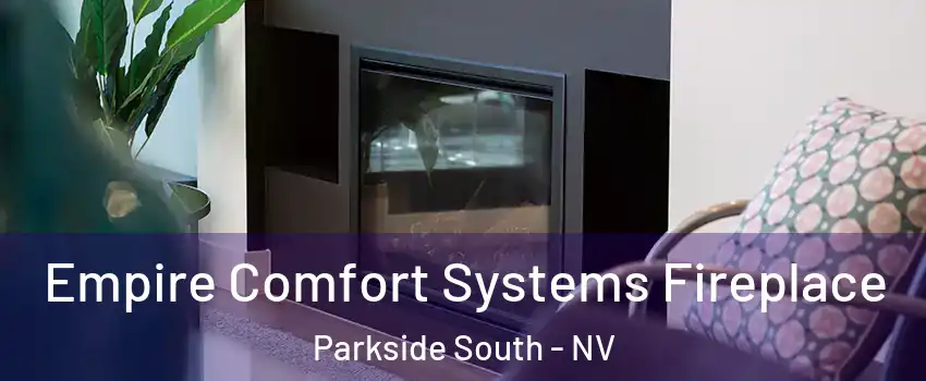 Empire Comfort Systems Fireplace Parkside South - NV
