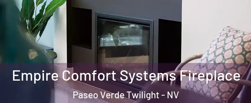 Empire Comfort Systems Fireplace Paseo Verde Twilight - NV