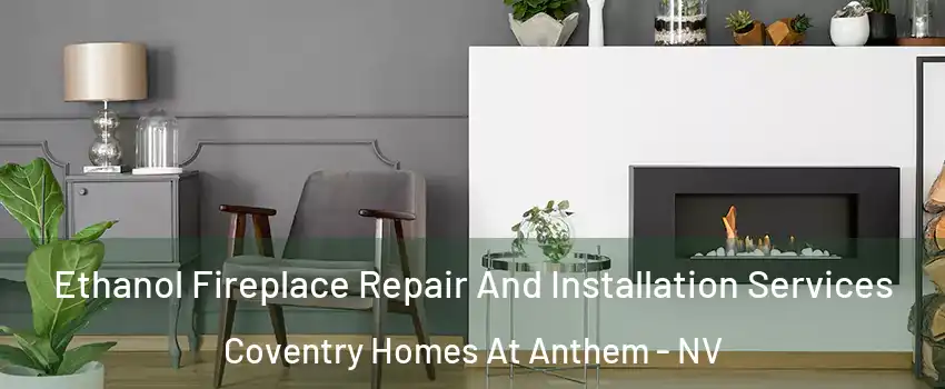 Ethanol Fireplace Repair And Installation Services Coventry Homes At Anthem - NV