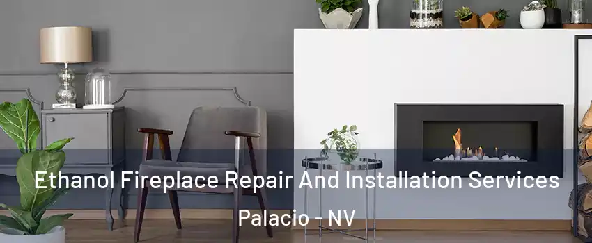 Ethanol Fireplace Repair And Installation Services Palacio - NV