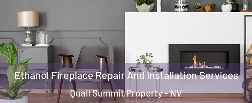 Ethanol Fireplace Repair And Installation Services Quail Summit Property - NV