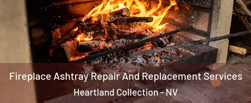 Fireplace Ashtray Repair And Replacement Services Heartland Collection - NV