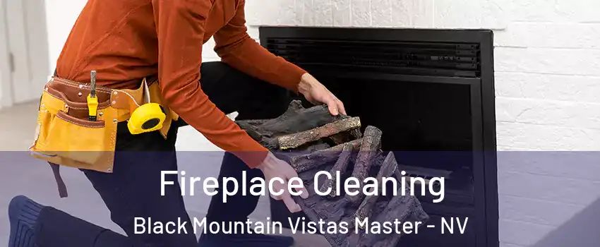 Fireplace Cleaning Black Mountain Vistas Master - NV