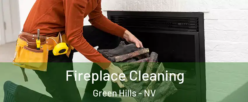 Fireplace Cleaning Green Hills - NV