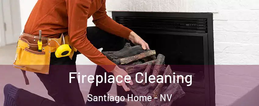 Fireplace Cleaning Santiago Home - NV