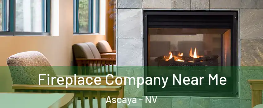 Fireplace Company Near Me Ascaya - NV