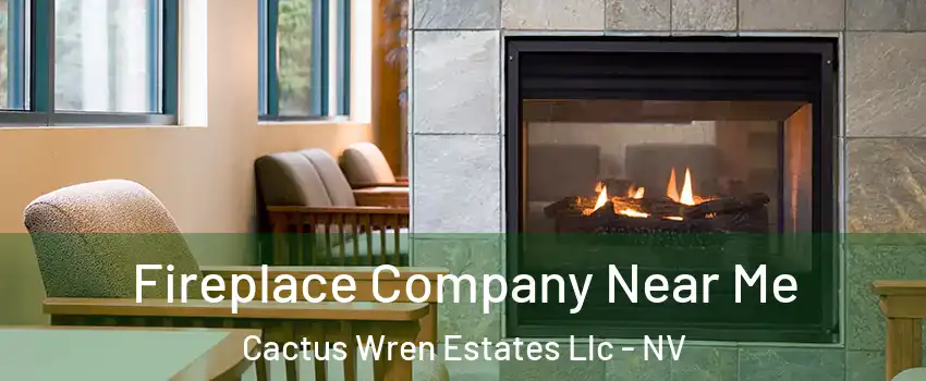 Fireplace Company Near Me Cactus Wren Estates Llc - NV