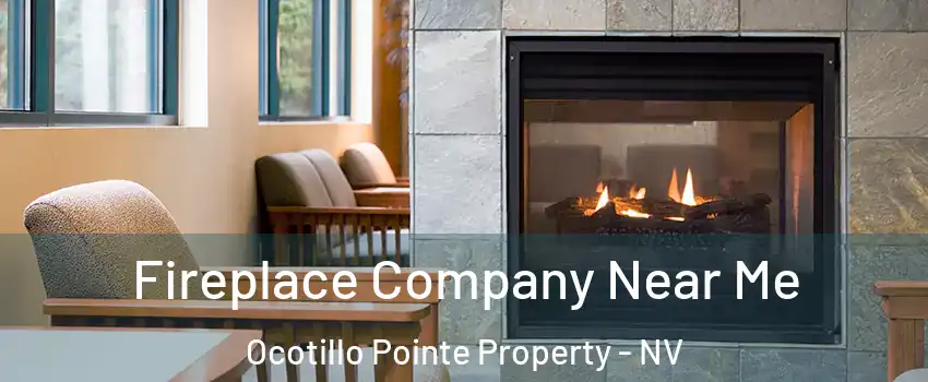 Fireplace Company Near Me Ocotillo Pointe Property - NV