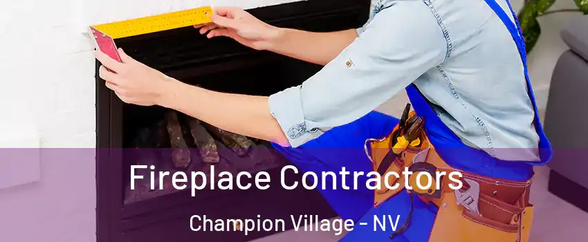Fireplace Contractors Champion Village - NV