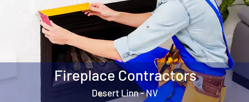 Fireplace Contractors Desert Linn - NV