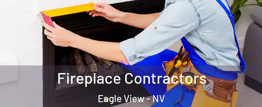 Fireplace Contractors Eagle View - NV