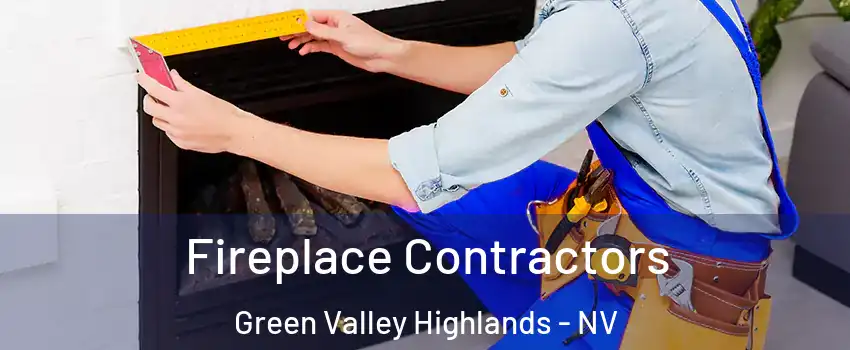 Fireplace Contractors Green Valley Highlands - NV