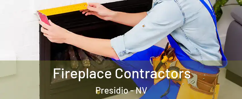 Fireplace Contractors Presidio - NV