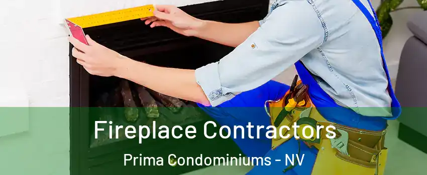 Fireplace Contractors Prima Condominiums - NV