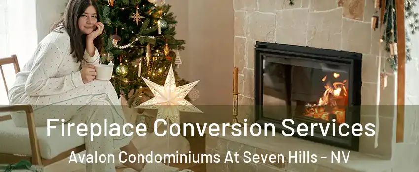 Fireplace Conversion Services Avalon Condominiums At Seven Hills - NV