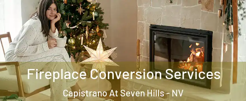 Fireplace Conversion Services Capistrano At Seven Hills - NV
