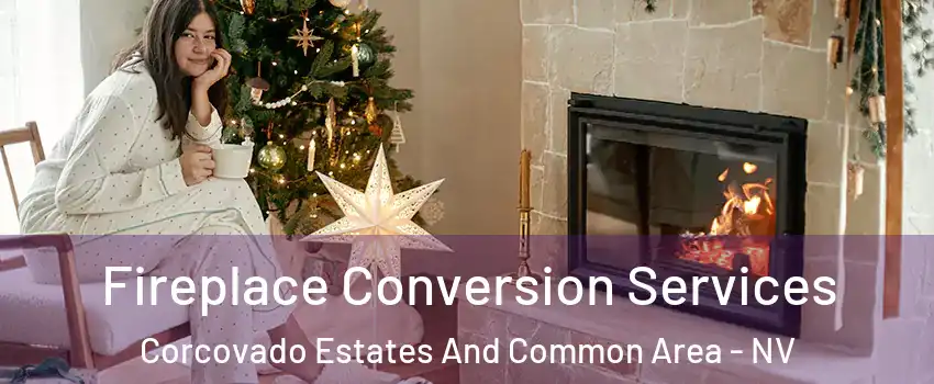 Fireplace Conversion Services Corcovado Estates And Common Area - NV