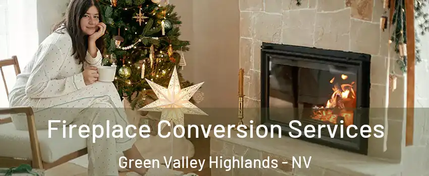 Fireplace Conversion Services Green Valley Highlands - NV