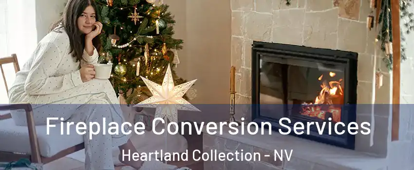 Fireplace Conversion Services Heartland Collection - NV