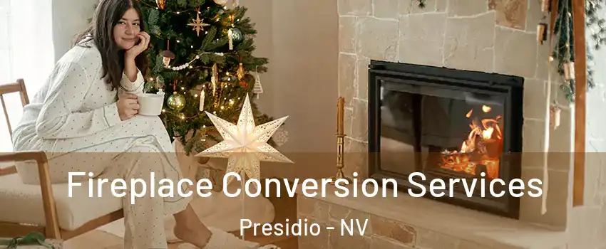 Fireplace Conversion Services Presidio - NV