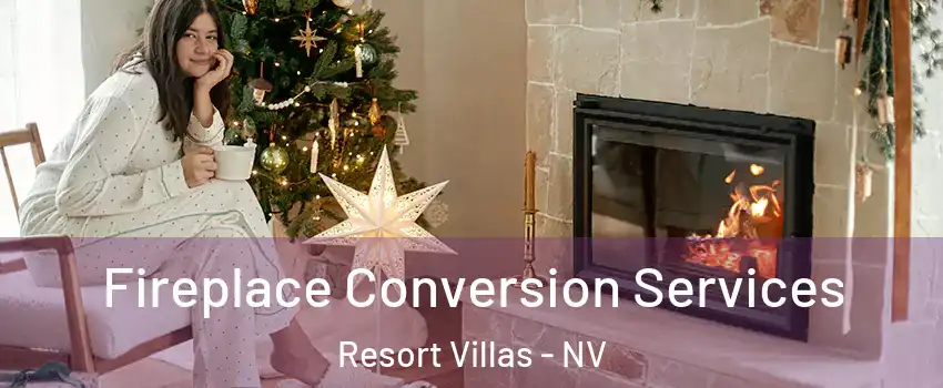 Fireplace Conversion Services Resort Villas - NV