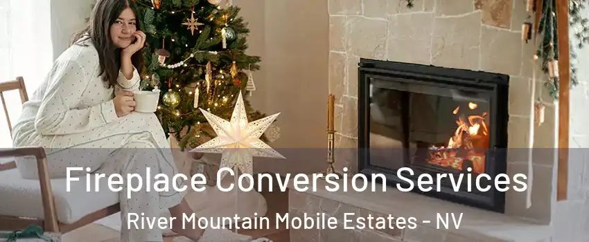 Fireplace Conversion Services River Mountain Mobile Estates - NV