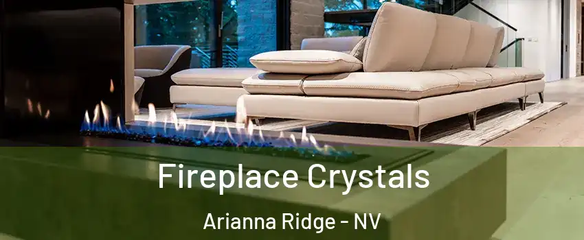 Fireplace Crystals Arianna Ridge - NV