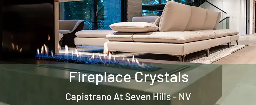 Fireplace Crystals Capistrano At Seven Hills - NV