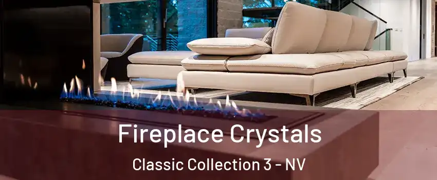 Fireplace Crystals Classic Collection 3 - NV